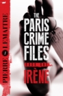 Irene : The Gripping Opening to The Paris Crime Files - eBook