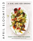 A Girl and Her Greens : Hearty Meals from the Garden - eBook