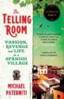 The Telling Room : Passion, Revenge and Life in a Spanish Village - Book