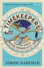 Timekeepers : How the World Became Obsessed With Time - eBook