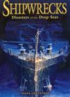 Shipwrecks : Disasters of the Deep Seas - Book