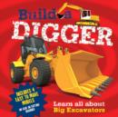Build a Digger : Learn All About Big Excavations - Book