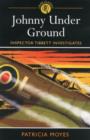 Johnny Under Ground : Inspector Tibbett Investigates - Book