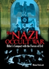 The Nazi Occult War : Hitler's Compact with the Forces of Evil - eBook