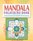 Mandalas Colouring Book : Over 70 Fabulous Designs to Colour in - Book