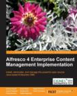 Alfresco 4 Enterprise Content Management Implementation - Book