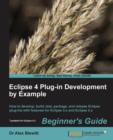 Eclipse 4 Plug-in Development by Example Beginner's Guide - Book