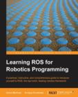 Learning ROS for Robotics Programming - Book