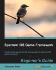 Sparrow iOS Game Framework Beginner's Guide - Book