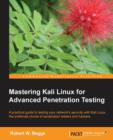 Mastering Kali Linux for Advanced Penetration Testing - Book