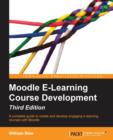 Moodle E-Learning Course Development - Third Edition - Book