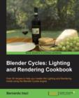 Blender Cycles: Lighting and Rendering Cookbook - Book