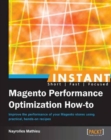Instant Magento Performance Optimization How-to - Book