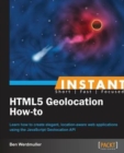 Instant HTML5 Geolocation How-To - Book