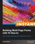 Instant Building Multi-Page Forms with Yii How-to - Book