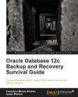 Oracle Database 12c Backup and Recovery Survival Guide - Book
