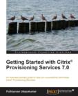 Getting Started with Citrix (R) Provisioning Services 7.0 - Book
