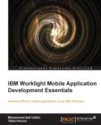 IBM Worklight Mobile Application Development Essentials - Book