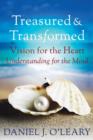 Treasured and Transformed : Vision for the Heart; Understanding for the Mind - Book