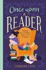 Once Upon a Reader : Raising Your Children With a Love of Books - Book