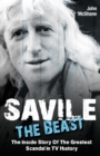 Savile - The Beast: The Inside Story of the Greatest Scandal in TV History - Book