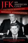 JFK - an American Coup : The Truth Behind the Kennedy Assassination - Book