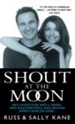 Shout at the Moon - He's a Radio Star, She's a Top Designer. They Had Everything, Then Disaster Ripped Their Life Apart... - eBook