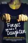 Forget You Had a Daughter - Doing Time in the Bangkok Hilton - eBook
