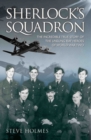 Sherlock's Squadron - The Incredible True Story of the Unsung Heroes of World War Two - eBook