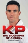 KP - Portrait of a Rebel - The Biography of Kevin Pietersen - eBook