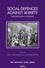 Social Defences Against Anxiety : Explorations in a Paradigm - Book