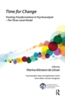 Time for Change : Tracking Transformations in Psychoanalysis - The Three-Level Model - Book