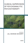 Clinical Supervision of Psychoanalytic Psychotherapy - Book