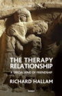 The Therapy Relationship : A Special Kind of Friendship - Book