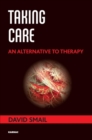 Taking Care : An Alternative to Therapy - Book