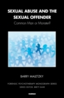 Sexual Abuse and the Sexual Offender : Common Man or Monster? - Book