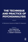 The Technique and Practice of Psychoanalysis : A Memorial Volume to Ralph R. Greenson - Book