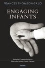 Engaging Infants : Embodied Communication in Short-Term Infant-Parent Therapy - Book