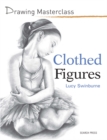Drawing Masterclass: Clothed Figures - Book