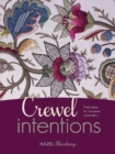 Crewel Intentions : Fresh Ideas for Jacobean Embroidery - Book