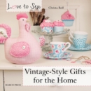 Love to Sew: Vintage-Style Gifts for the Home - Book