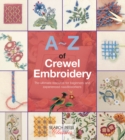 A-Z of Crewel Embroidery : The Ultimate Resource for Beginners and Experienced Needleworkers - Book
