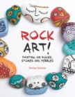 Rock Art! : Painting on Rocks, Stones and Pebbles - Book