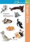 Twenty to Make: Sugar Cats - Book