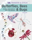 Transfer & Stitch: Butterflies, Bees and Bugs : Over 50 reusable motifs to iron on and embroider - Book