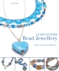 Learn to Make Bead Jewellery : With 35 Fabulous Projects - Book