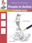 How to Draw: People in Action : In Simple Steps - Book