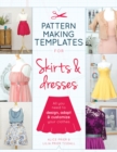 Pattern Making Templates for Skirts & Dresses : All You Need to Design, Adapt and Customize Your Clothes - Book