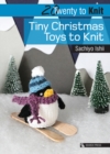 Twenty to Knit: Tiny Christmas Toys to Knit - Book