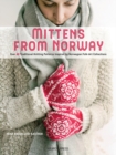 Mittens from Norway : Over 40 Traditional Knitting Patterns Inspired by Norwegian Folk-Art Collections - Book